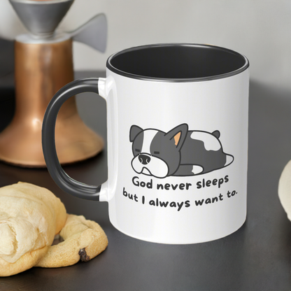 11oz "God never sleeps but I always want to" White Mug, inside color schemes