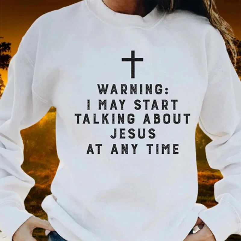 "Warning I May Start Talking About Jesus" Unisex Sweatshirt Sweatshirts Christian4Life